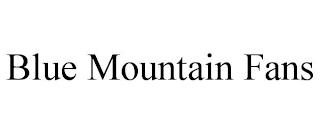 BLUE MOUNTAIN FANS trademark