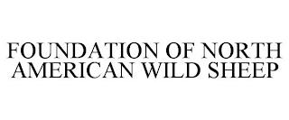 FOUNDATION OF NORTH AMERICAN WILD SHEEP trademark