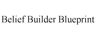 BELIEF BUILDER BLUEPRINT trademark