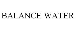 BALANCE WATER trademark