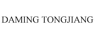 DAMING TONGJIANG trademark