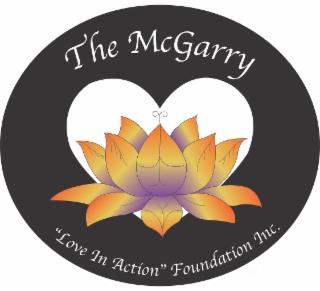 THE MCGARRY "LOVE IN ACTION" FOUNDATION INC.INC. trademark