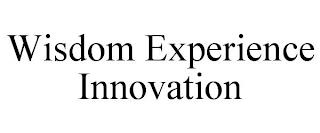 WISDOM EXPERIENCE INNOVATION trademark