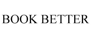 BOOK BETTER trademark