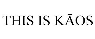 THIS IS KAOS trademark