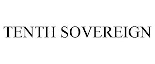 TENTH SOVEREIGN trademark