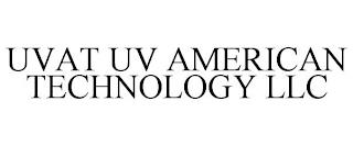 UVAT UV AMERICAN TECHNOLOGY LLC trademark