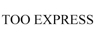 TOO EXPRESS trademark