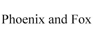 PHOENIX AND FOX trademark