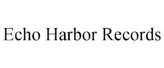 ECHO HARBOR RECORDS trademark