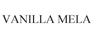 VANILLA MELA trademark