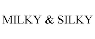 MILKY & SILKY trademark