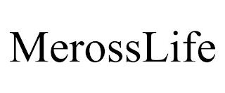 MEROSSLIFE trademark