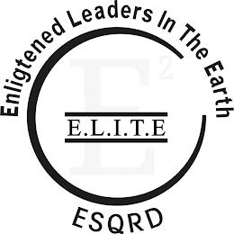 E² E.L.I.T.E. ENLIGHTENED LEADERS IN THE EARTH ESQRDEARTH ESQRD trademark