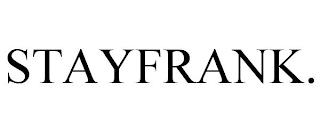 STAYFRANK. trademark