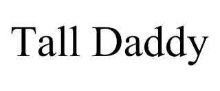 TALL DADDY trademark