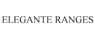 ELEGANTE RANGES trademark