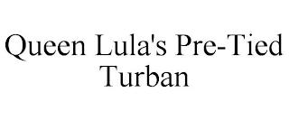 QUEEN LULA'S PRE-TIED TURBAN trademark