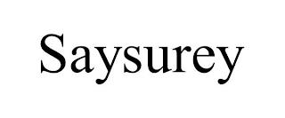 SAYSUREY trademark