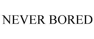 NEVER BORED trademark