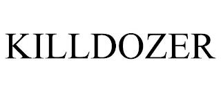 KILLDOZER trademark