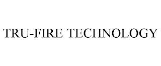 TRU-FIRE TECHNOLOGY trademark