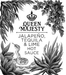 QUEEN MAJESTY JALAPENO TEQUILA & LIME HOT SAUCET SAUCE trademark