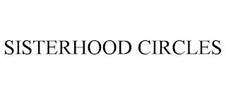 SISTERHOOD CIRCLES trademark