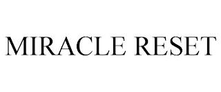 MIRACLE RESET trademark