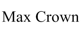 MAX CROWN trademark