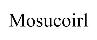 MOSUCOIRL trademark