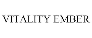 VITALITY EMBER trademark