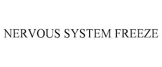 NERVOUS SYSTEM FREEZE trademark