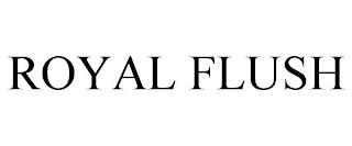 ROYAL FLUSH trademark