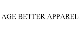 AGE BETTER APPAREL trademark