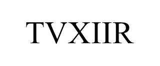 TVXIIR trademark