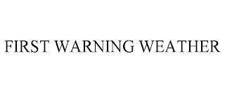 FIRST WARNING WEATHER trademark