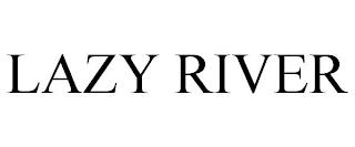 LAZY RIVER trademark