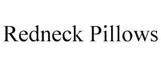 REDNECK PILLOWS trademark