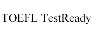 TOEFL TESTREADY trademark