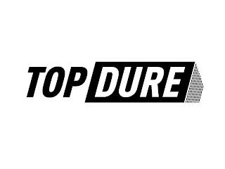 TOP DURE trademark