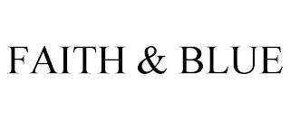 FAITH & BLUE trademark