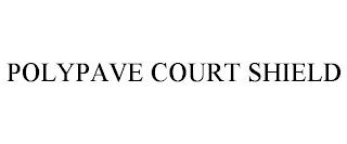 POLYPAVE COURT SHIELD trademark