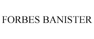 FORBES BANISTER trademark