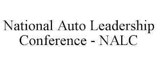 NATIONAL AUTO LEADERSHIP CONFERENCE - NALC trademark