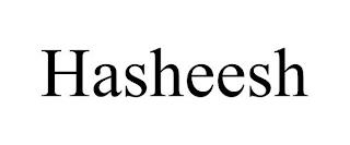 HASHEESH trademark