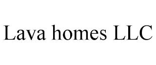 LAVA HOMES LLC trademark