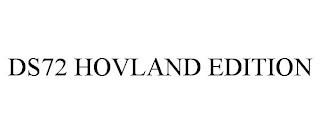 DS72 HOVLAND EDITION trademark