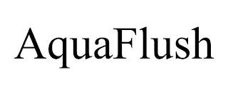 AQUAFLUSH trademark