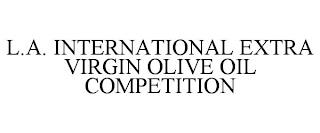 L.A. INTERNATIONAL EXTRA VIRGIN OLIVE OIL COMPETITION trademark